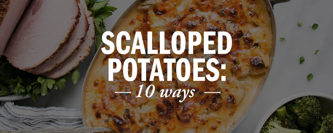 Scalloped Potatoes 10 Ways | The Little Potato Company